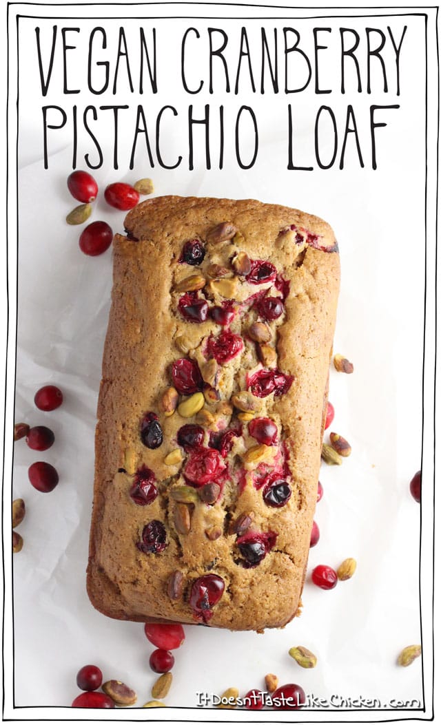 Vegan Cranberry Pistachio Loaf. Easy to make and a perfect morning treat with coffee or tea. Looks very festive for the holiday season and Christmas, but delicious anytime of year. #itdoesnttastelikechicken #VMBC