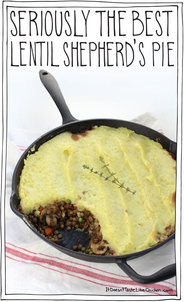 Seriously the Best Lentil Shepherd's Pie. Perfect for the holidays or a hearty weekend meal. The garlic mashed potatoes take this from ordinary to extraordinary! Can be made ahead of time and reheated. Vegetarian, vegan, gluten free. #itdoesnttastelikechicken