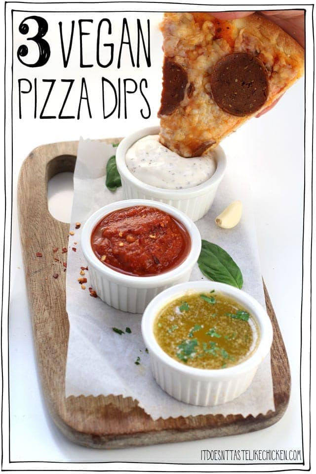 3 Vegan Pizza Dips! Creamy garlic, spicy marinara, and garlic butter. Quick and easy to make with just a few ingredients each, you can make all three in the time it takes to order a pizza or cook your own! #itdoesnttastelikechicken #veganrecipes #veganpizza