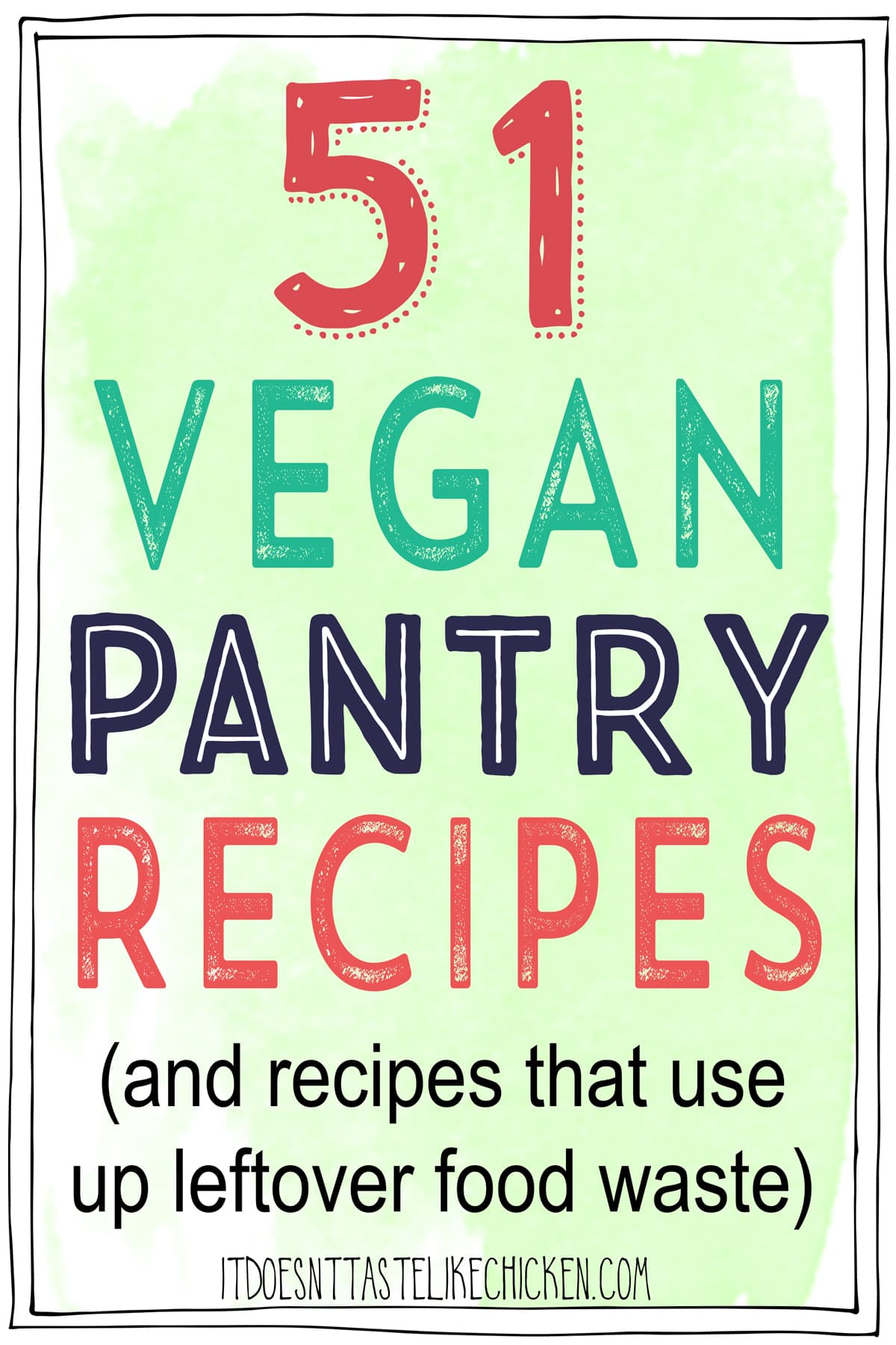 51 Easy Vegan Pantry Recipes (and recipes that use up leftover food waste). No need to make a trip to the grocery store, stay home and make these recipes. Everything from breakfast, snacks, lunch, dinner, and desserts! #itdoesnttastelikechicken #veganrecipes #socialdistancing