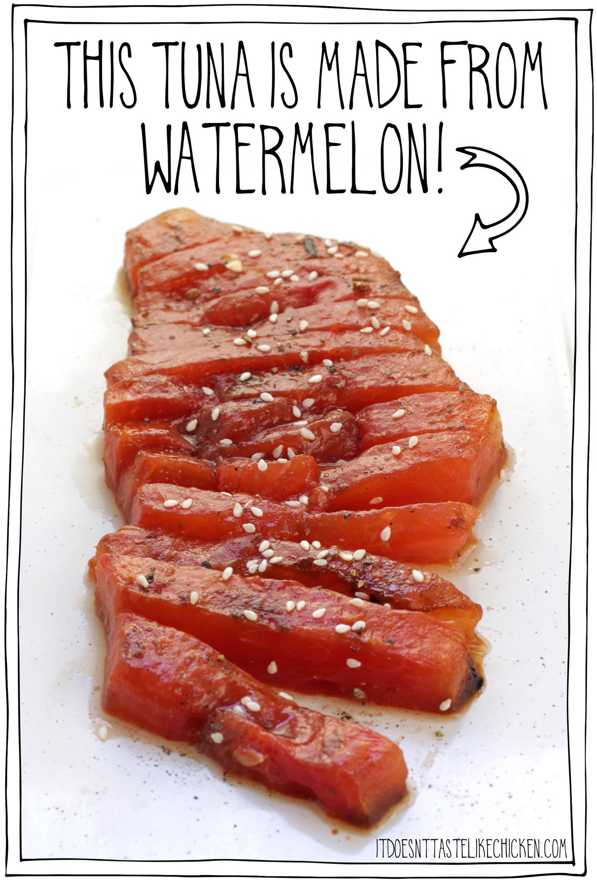 You won't believe this watermelon tuna recipe! Just 7 ingredients and 1 hour of hands-off baking is all it takes to transform regular watermelon into a vegan tuna steak- no fishies harmed! Nori, soy sauce, miso paste, and a few other ingredients are used to season the watermelon, then the key is to bake the watermelon, which completely changes the watermelon to a tender raw fish texture. This recipe is a must-try! #itdoesnttastelikechicken #veganseafood