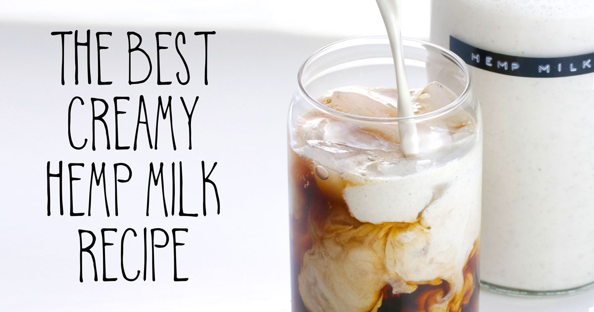 The Best Creamy Hemp Milk (or cream)