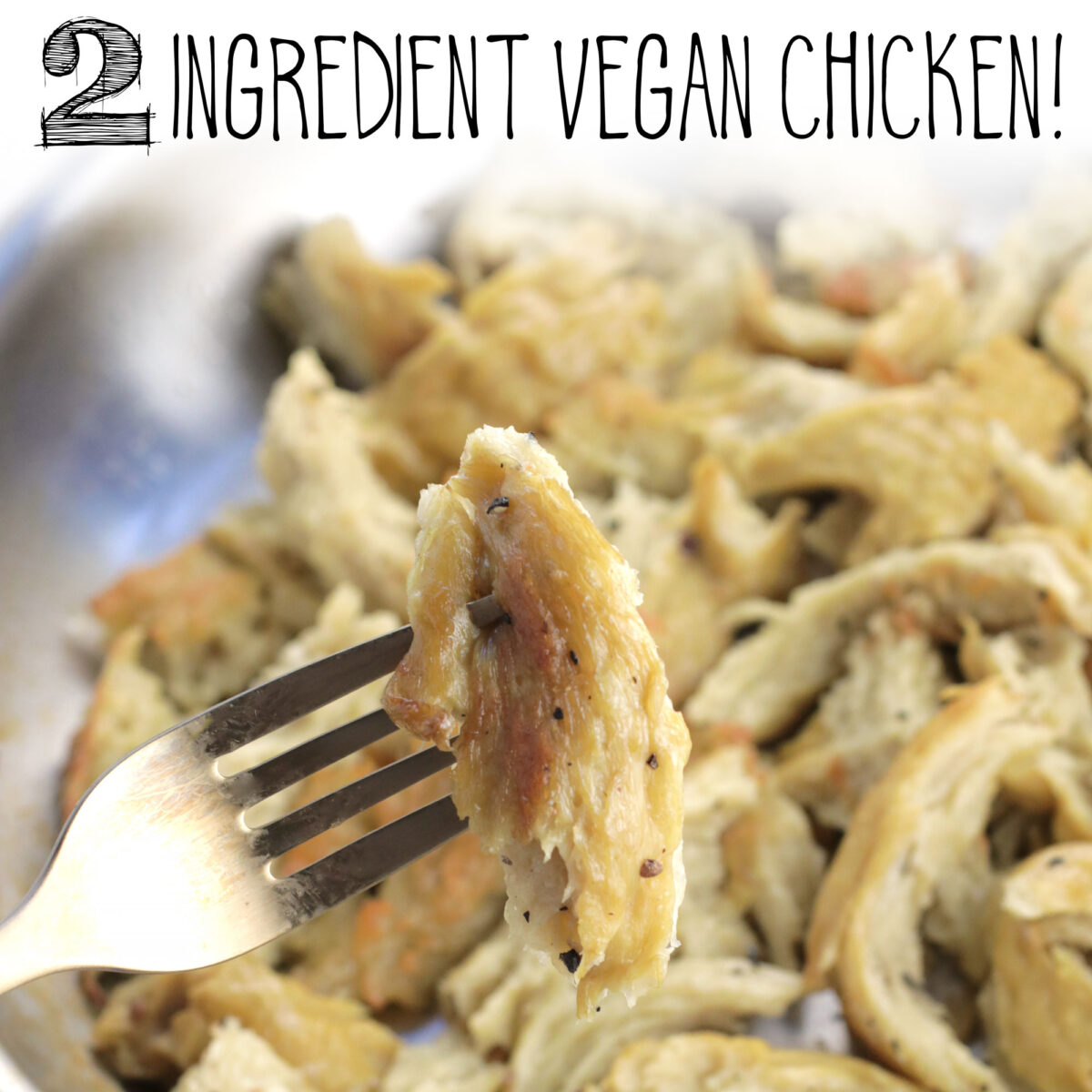 2 Ingredient Vegan Chicken