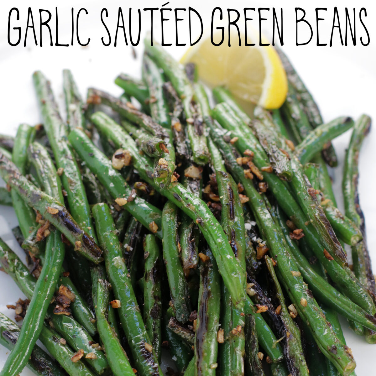 Garlic Sautéed Green Beans