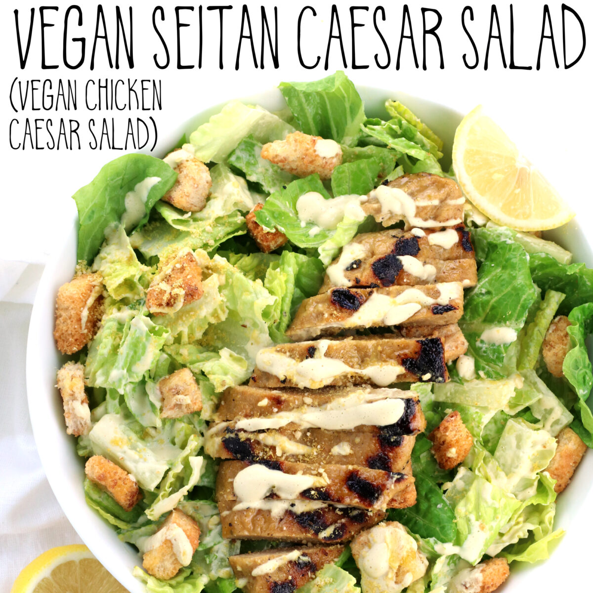 Vegan Seitan Caesar Salad (Vegan Chicken Caesar Salad)