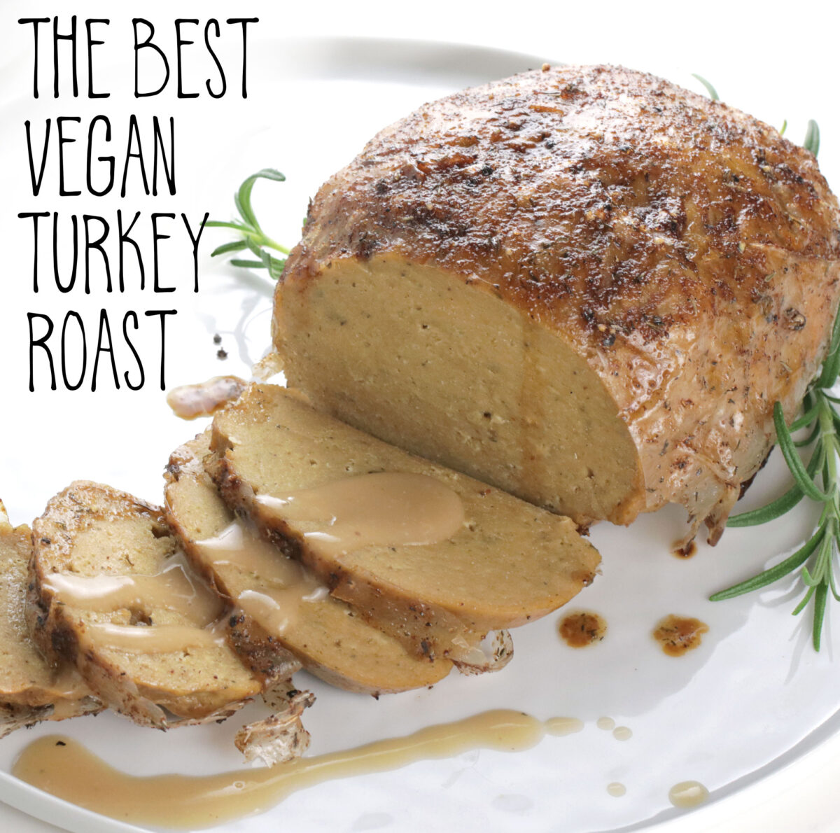 The Best Vegan Turkey Roast