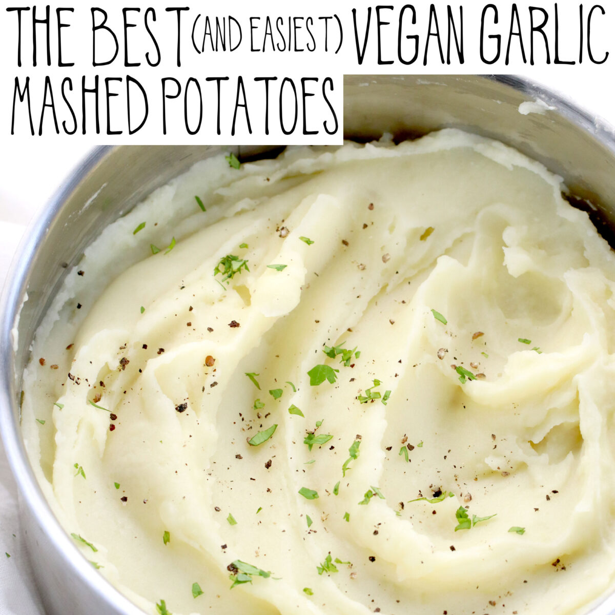 The Best (and easiest) Vegan Garlic Mashed Potatoes