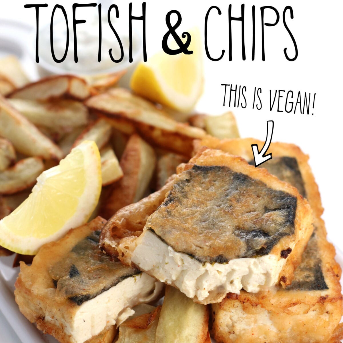 Tofish and Chips (vegan fish and chips)